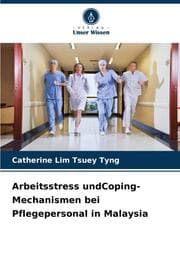Cover von Arbeitsstress undCoping-Mechanismen bei Pflegepersonal in Malaysia