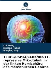 Cover von TERF1/USP14/CCRK/BEST1-repressive Mikrotubuli in der linken Hemisphäre des menschlichen Gehirns