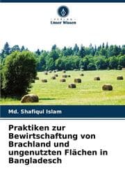 Cover von Praktiken zur Bewirtschaftung von Brachland und ungenutzten Flächen in Bangladesch