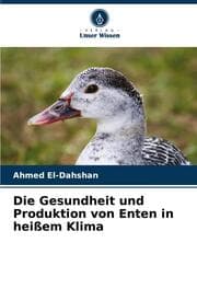 Cover von Die Gesundheit und Produktion von Enten in heißem Klima