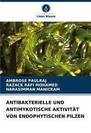 Cover von ANTIBAKTERIELLE UND ANTIMYKOTISCHE AKTIVITÄT VON ENDOPHYTISCHEN PILZEN