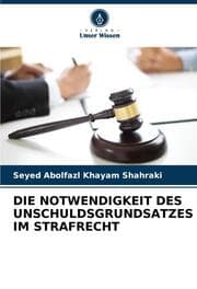 Cover von DIE NOTWENDIGKEIT DES UNSCHULDSGRUNDSATZES IM STRAFRECHT