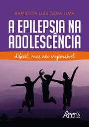 Cover von A Epilepsia na Adolescência: Difícil, Mas Não Impossível