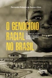 Cover von O Genocídio Racial no Brasil: Uma Análise Crítica do Discurso sobre Naturalizações do Racismo