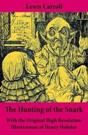 Cover von The Hunting of the Snark - With the Original High Resolution Illustrations of Henry Holiday: The Impossible Voyage of an Improbable Crew to Find an Inconceivable Creature or an Agony in Eight Fits