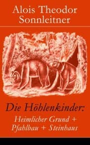 Cover von Die Höhlenkinder: Heimlicher Grund + Pfahlbau + Steinhaus