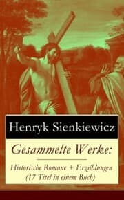 Cover von Gesammelte Werke: Historische Romane + Erzählungen (17 Titel in einem Buch)