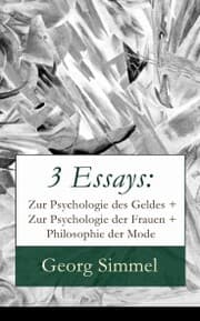 Cover von 3 Essays: Zur Psychologie des Geldes + Zur Psychologie der Frauen + Philosophie der Mode