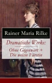 Cover von Dramatische Werke: Ohne Gegenwart + Die weisse Fürstin