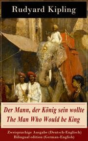 Cover von Der Mann, der König sein wollte / The Man Who Would be King - Zweisprachige Ausgabe (Deutsch-Englisch) / Bilingual edition (German-English)