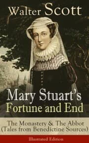 Cover von Mary Stuart's Fortune and End: The Monastery & The Abbot