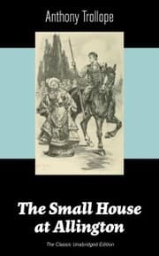 Cover von The Small House at Allington (The Classic Unabridged Edition)