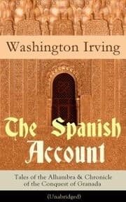 Cover von The Spanish Account: Tales of the Alhambra & Chronicle of the Conquest of Granada (Unabridged)