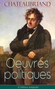 Cover von Chateaubriand: Oeuvres politiques (L'édition intégrale)