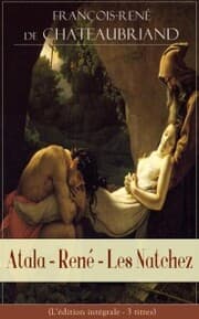 Cover von Atala - René - Les Natchez (L'édition intégrale - 3 titres)