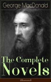 Cover von The Complete Novels of George MacDonald (Illustrated)