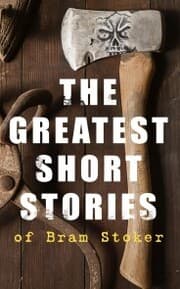 Cover von The Greatest Short Stories of Bram Stoker