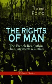 Cover von THE RIGHTS OF MAN: The French Revolution - Ideals, Arguments & Motives (Political Classic)