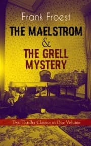 Cover von THE MAELSTROM & THE GRELL MYSTERY - Two Thriller Classics in One Volume