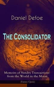 Cover von The Consolidator - Memoirs of Sundry Transactions from the World in the Moon (Fantasy Classic)