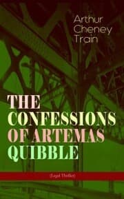 Cover von THE CONFESSIONS OF ARTEMAS QUIBBLE (Legal Thriller)