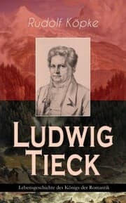 Cover von Ludwig Tieck - Lebensgeschichte des Königs der Romantik