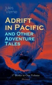 Cover von Adrift in Pacific and Other Adventure Tales - 17 Books in One Volume (Illustrated)