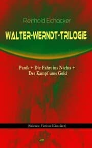 Cover von Walter-Werndt-Trilogie: Panik + Die Fahrt ins Nichts + Der Kampf ums Gold