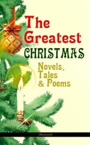 Cover von The Greatest Christmas Novels, Tales & Poems (Illustrated)