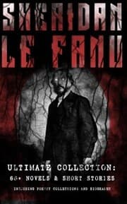 Cover von SHERIDAN LE FANU - Ultimate Collection: 65+ Novels & Short Stories (Including Poetry Collections and Biography)