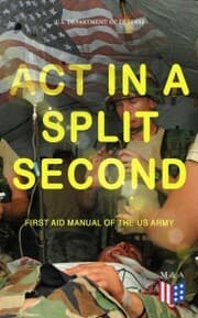 Cover von Act in a Split Second - First Aid Manual of the US Army
