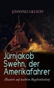 Cover von Jürnjakob Swehn, der Amerikafahrer (Basiert auf wahren Begebenheiten)