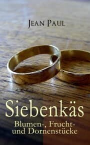 Cover von Siebenkäs: Blumen-, Frucht- und Dornenstücke