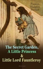 Cover von The Secret Garden, A Little Princess & Little Lord Fauntleroy (Illustrated)