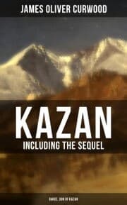 Cover von KAZAN (Including the Sequel - Baree, Son Of Kazan)