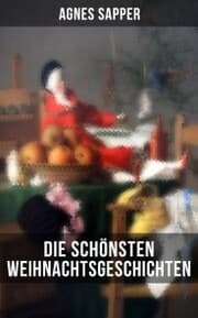 Cover von Die schönsten Weihnachtsgeschichten von Agnes Sapper