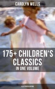 Cover von Carolyn Wells: 175+ Children's Classics in One Volume (Illustrated Edition)
