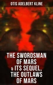 Cover von THE SWORDSMAN OF MARS & Its Sequel, The Outlaws of Mars