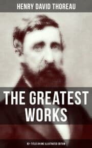 Cover von The Greatest Works of Henry David Thoreau - 92+ Titles in One Illustrated Edition