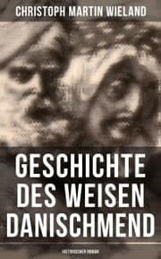 Cover von Geschichte des Weisen Danischmend: Historischer Roman