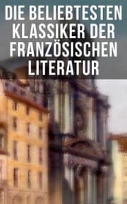 Cover von Die beliebtesten Klassiker der französischen Literatur