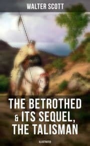 Cover von The Betrothed & Its Sequel, The Talisman (Illustrated)