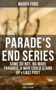 Cover von Parade's End Series: Some Do Not, No More Parades, A Man Could Stand Up & Last Post