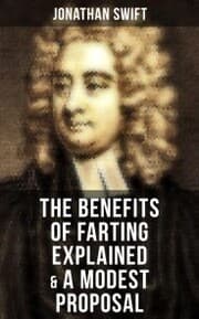 Cover von The Benefits of Farting Explained & A Modest Proposal