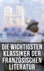 Cover von Die wichtigsten Klassiker der französischen Literatur