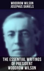Cover von The Essential Writings of President Woodrow Wilson