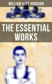 Cover von The Essential Works of William Hope Hodgson