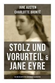 Cover von Stolz und Vorurteil & Jane Eyre (Die zwei beliebtesten Liebesromane aller Zeiten)