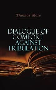 Cover von Dialogue of Comfort Against Tribulation