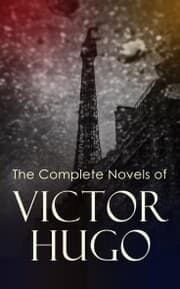 Cover von The Complete Novels of Victor Hugo